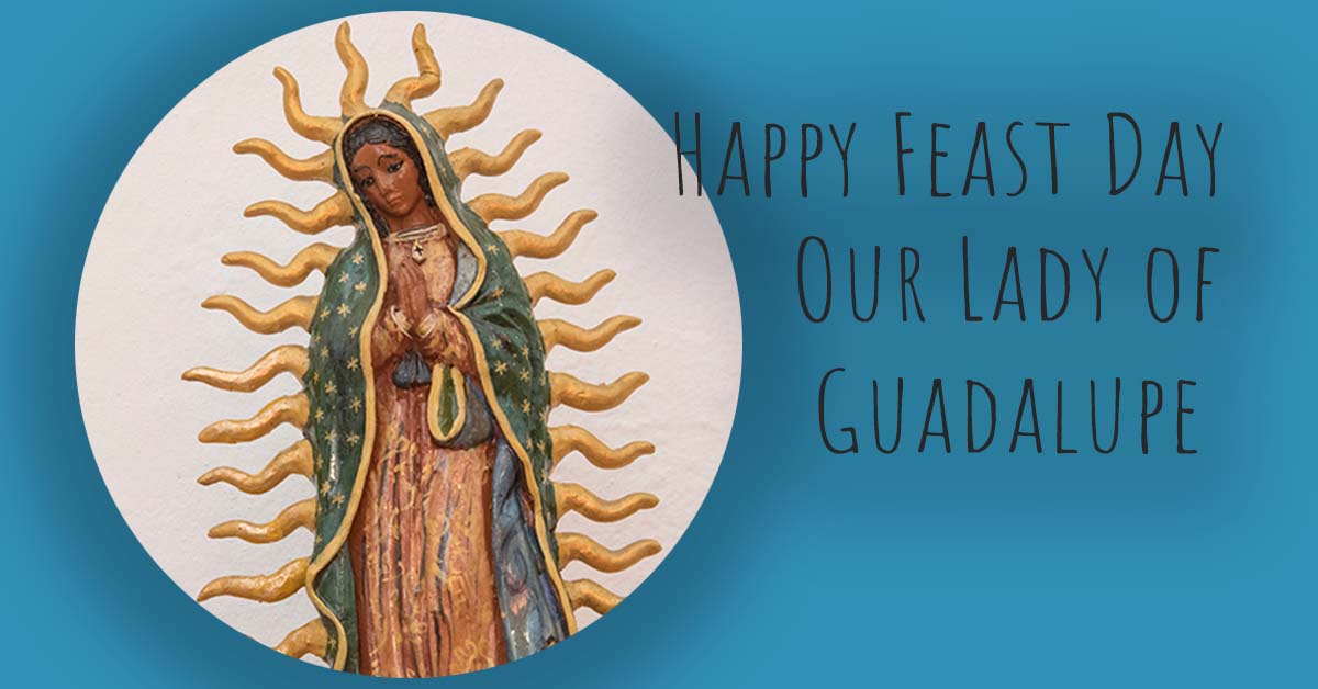 The Beauty of God’s Creation: Our Lady of Guadalupe – Part Three